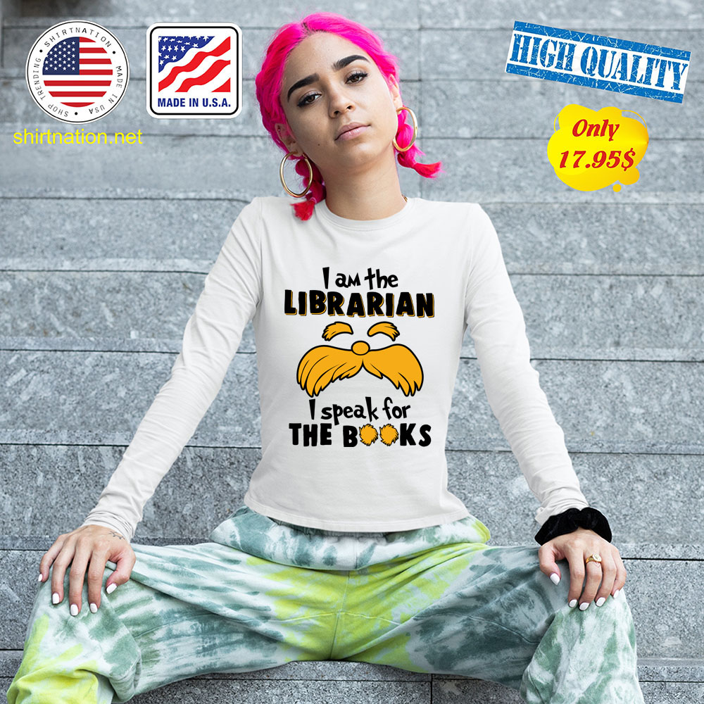 I am the Librarian i speak for the books Shirt