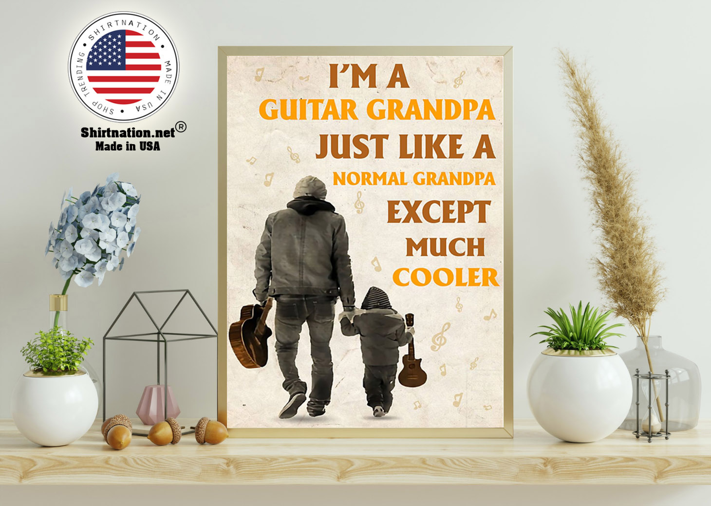Im a guitar grandpa just like a normal grandpa except much cooler poster