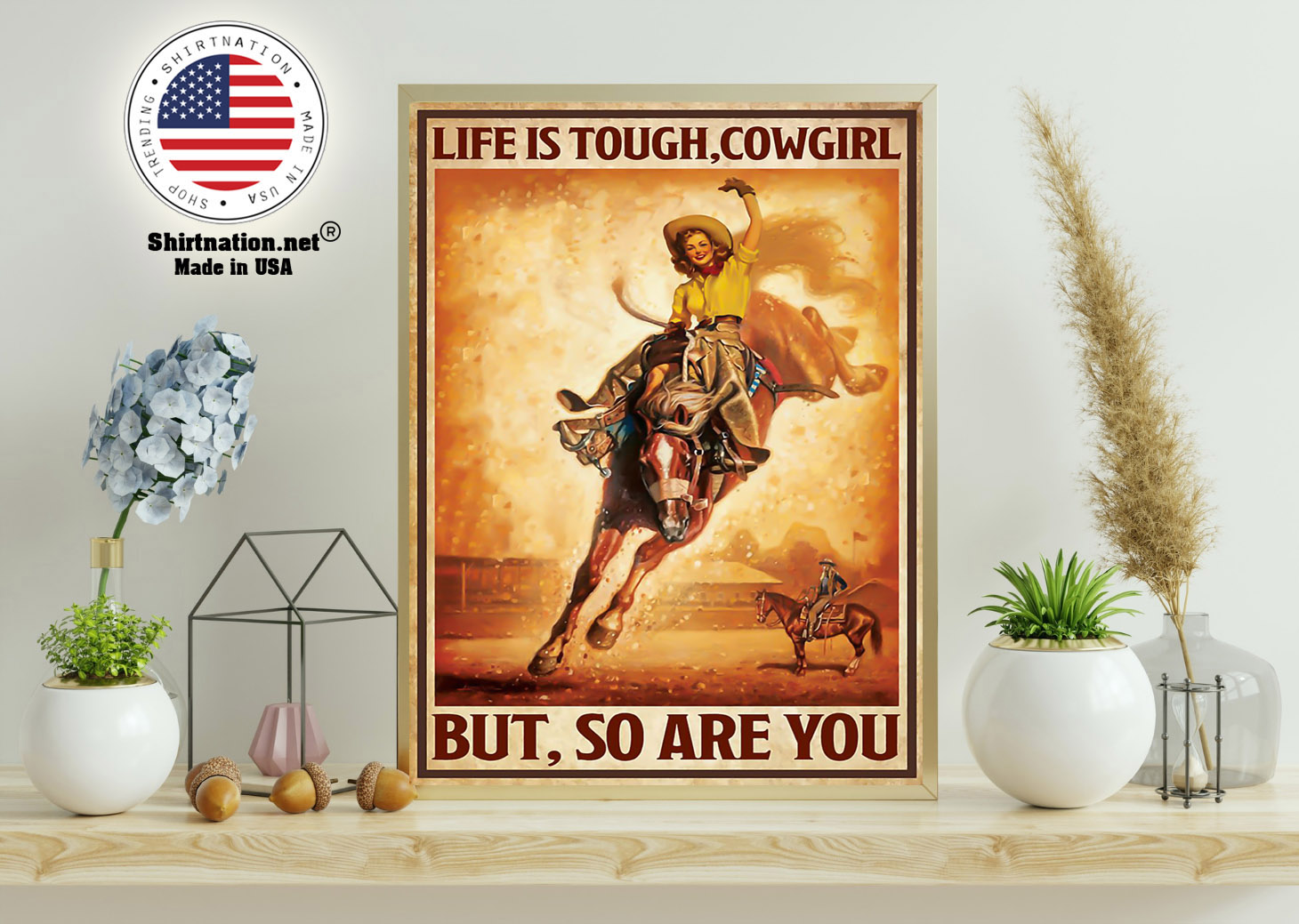 Life is touch cowgirl but so are you poster 11