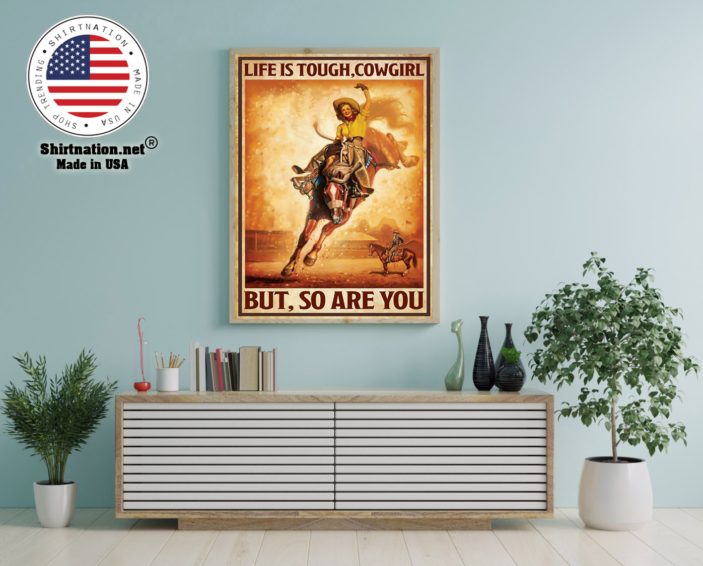 Life is touch cowgirl but so are you poster 12