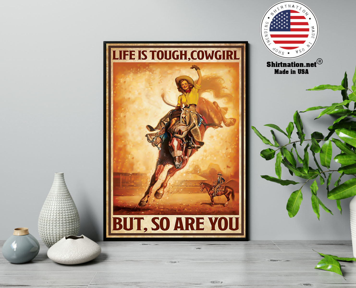 Life is touch cowgirl but so are you poster 13