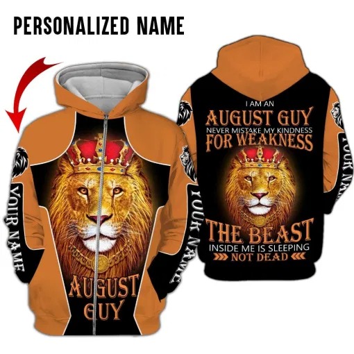 Lion King I am the August guy never mistake my kindness for weakness 3d over print hoodie 3