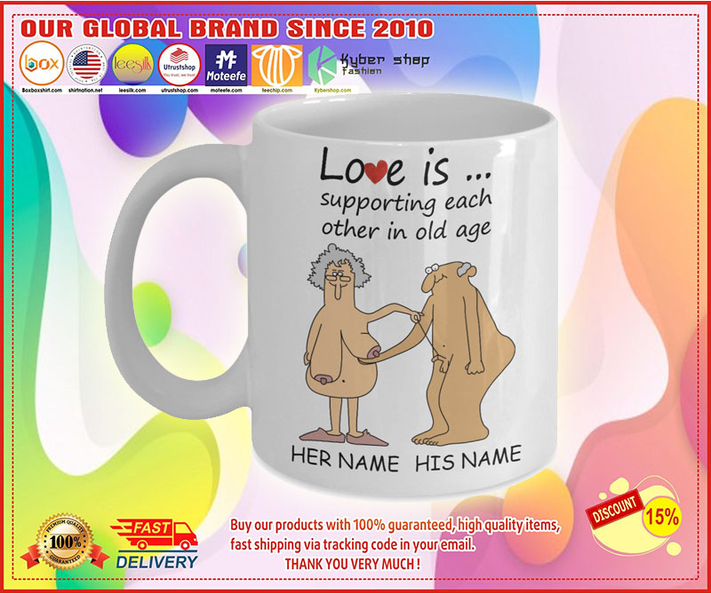 Love Is Supporting Each Other In Old Age Personalized name Mug 2 1