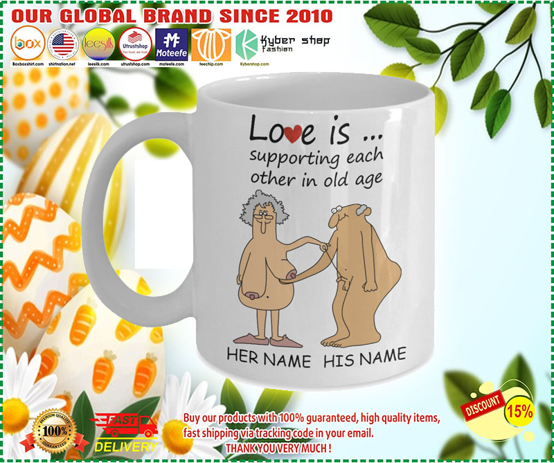 Love Is Supporting Each Other In Old Age Personalized name Mug 3 1