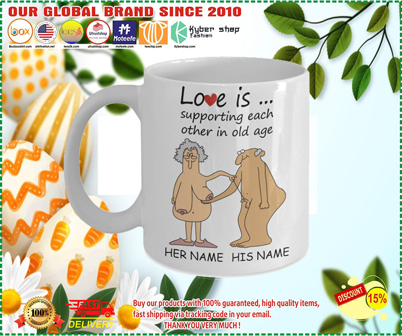 Love Is Supporting Each Other In Old Age Personalized name Mug 3