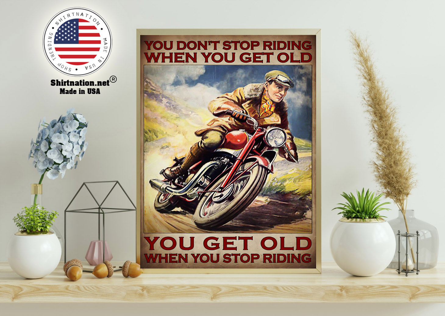 Man You dont stop riding when you get old poster 11