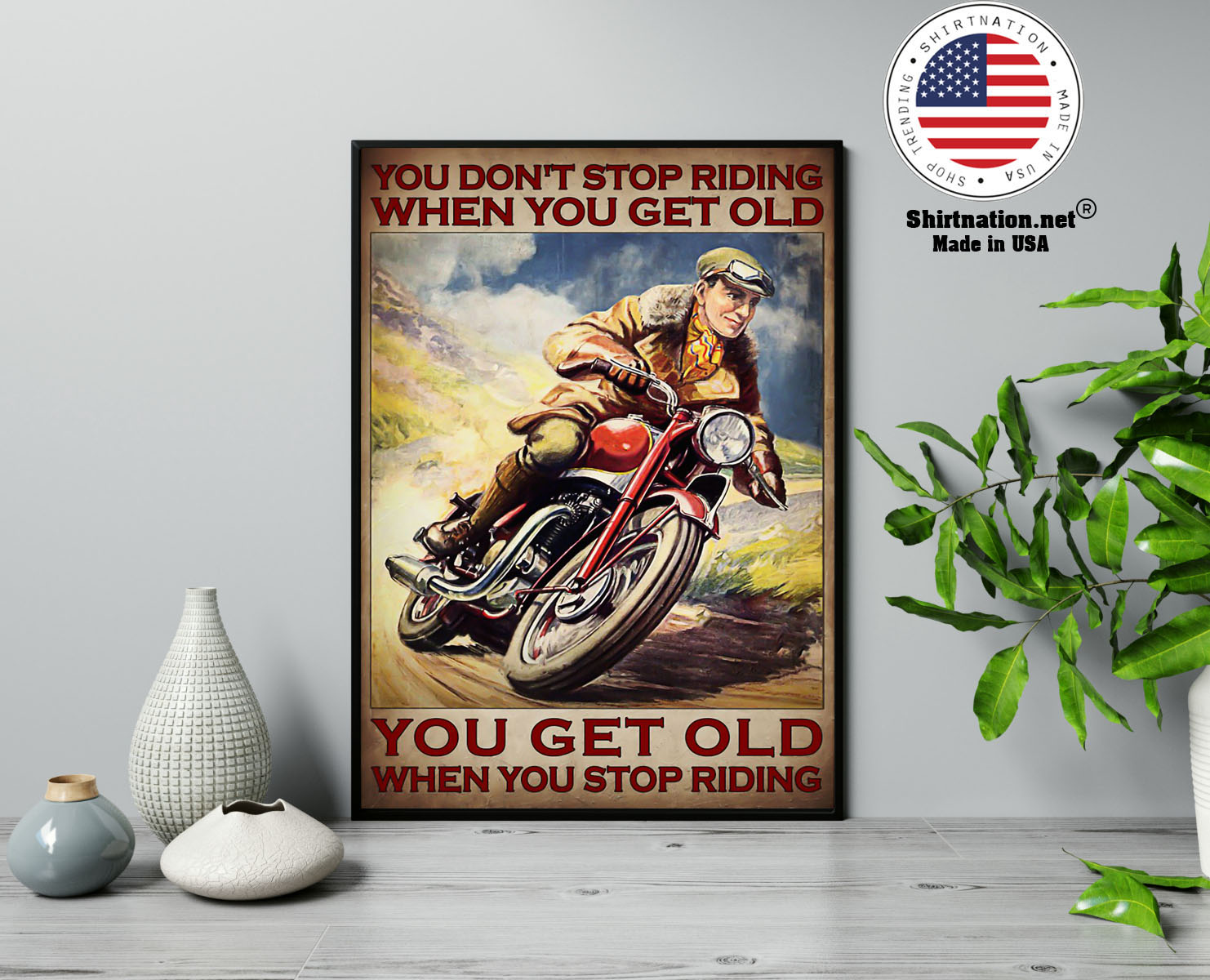 Man You dont stop riding when you get old poster 13