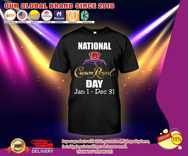 National Crown royal day jan 1 dec 31 shirt 3