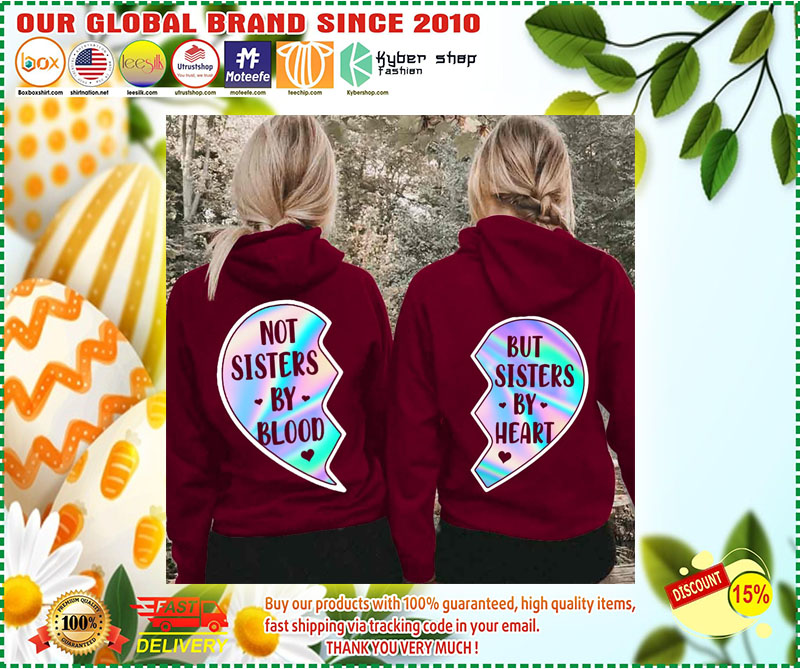 Not sisters by blood and but sisters by heart 3D hoodie 2