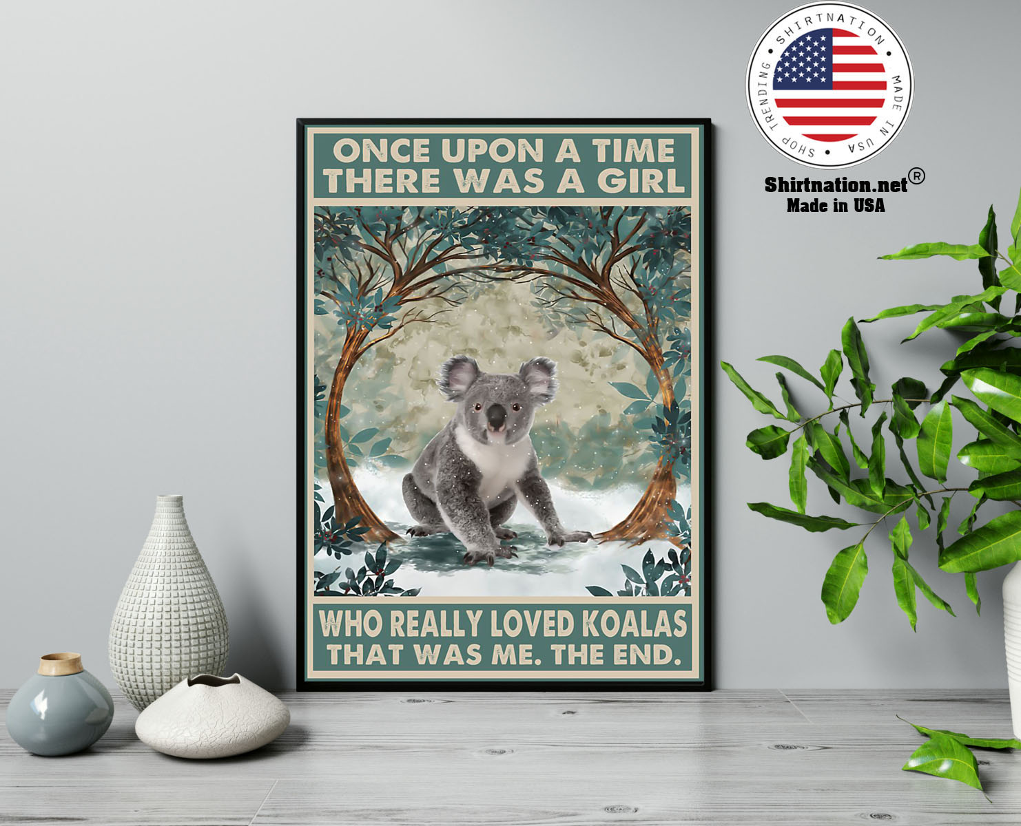 Once upon a time there was a girl who really loved koalas poster 13 1