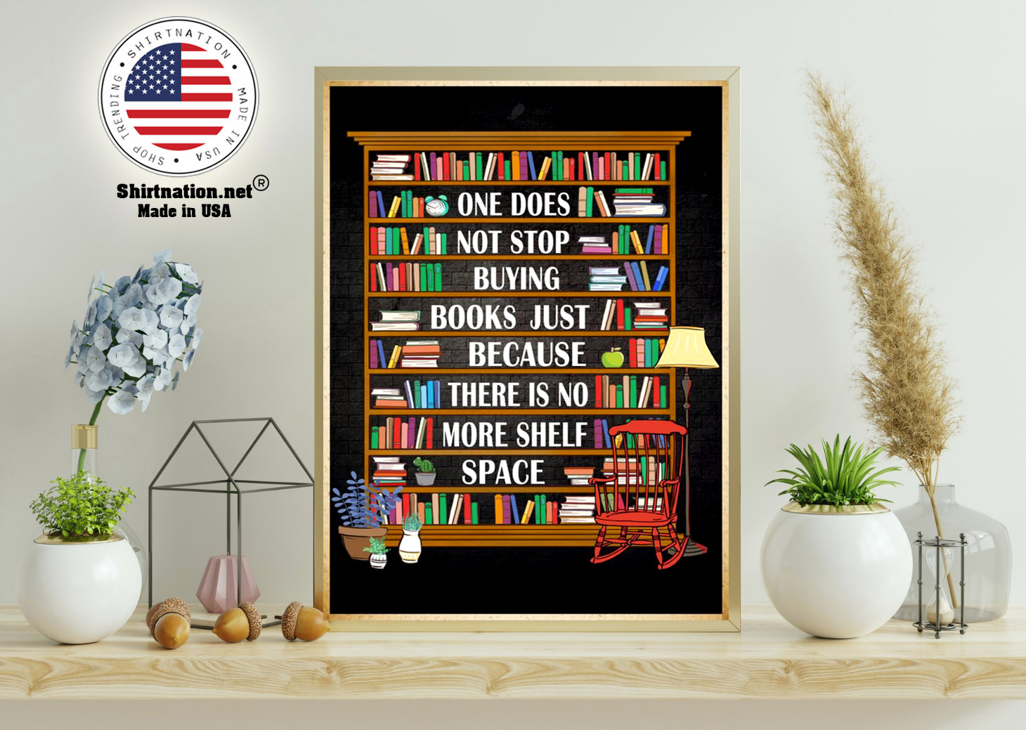 One does not stop buying books just because there is no more shelf space poster 11