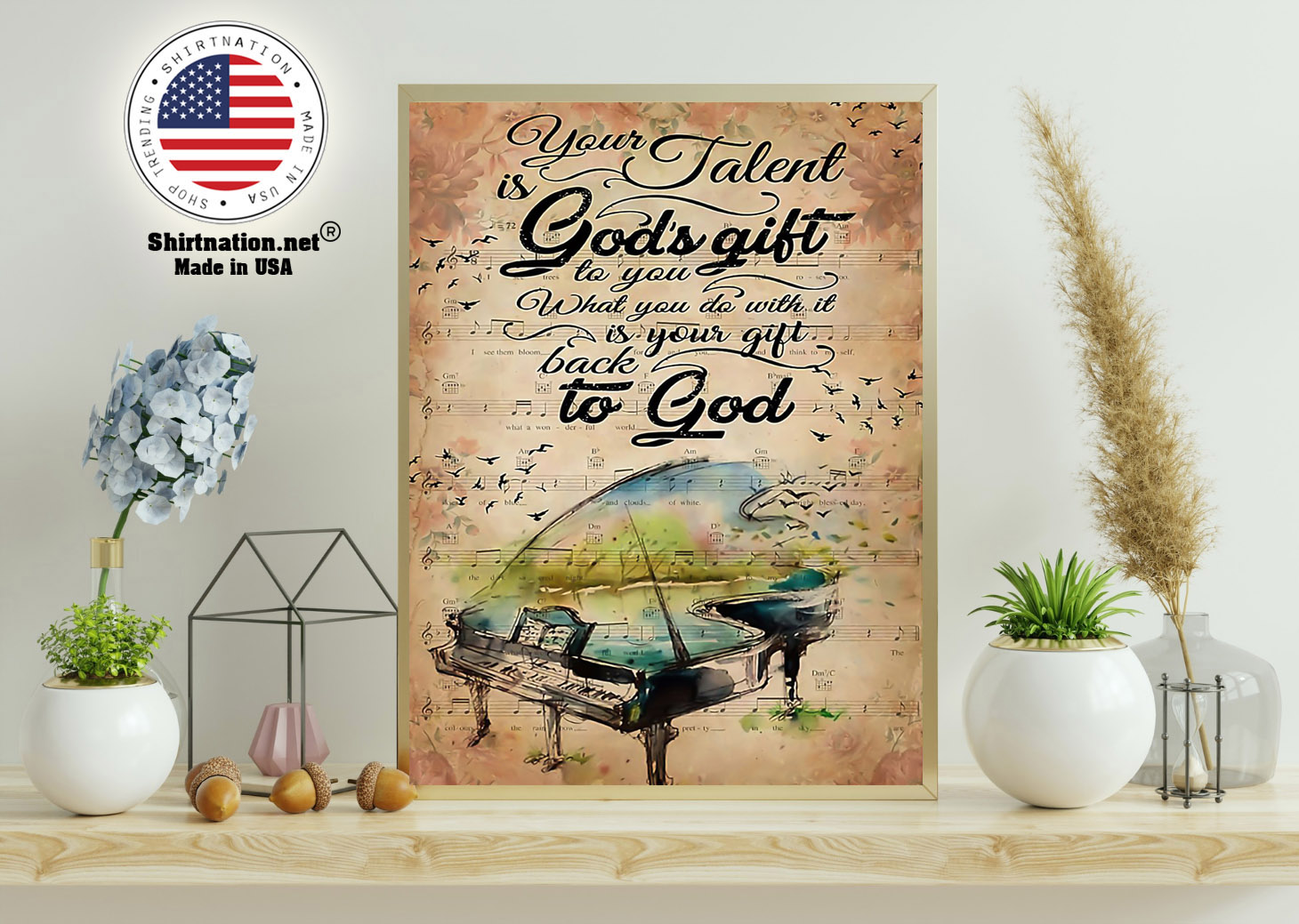 Piano your talent is gods gift to you what you do with it poster 11