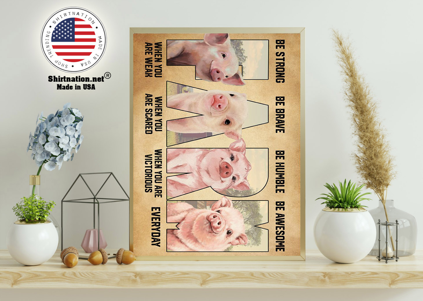Pig farm be strong be brave be humble be awesome poster 11