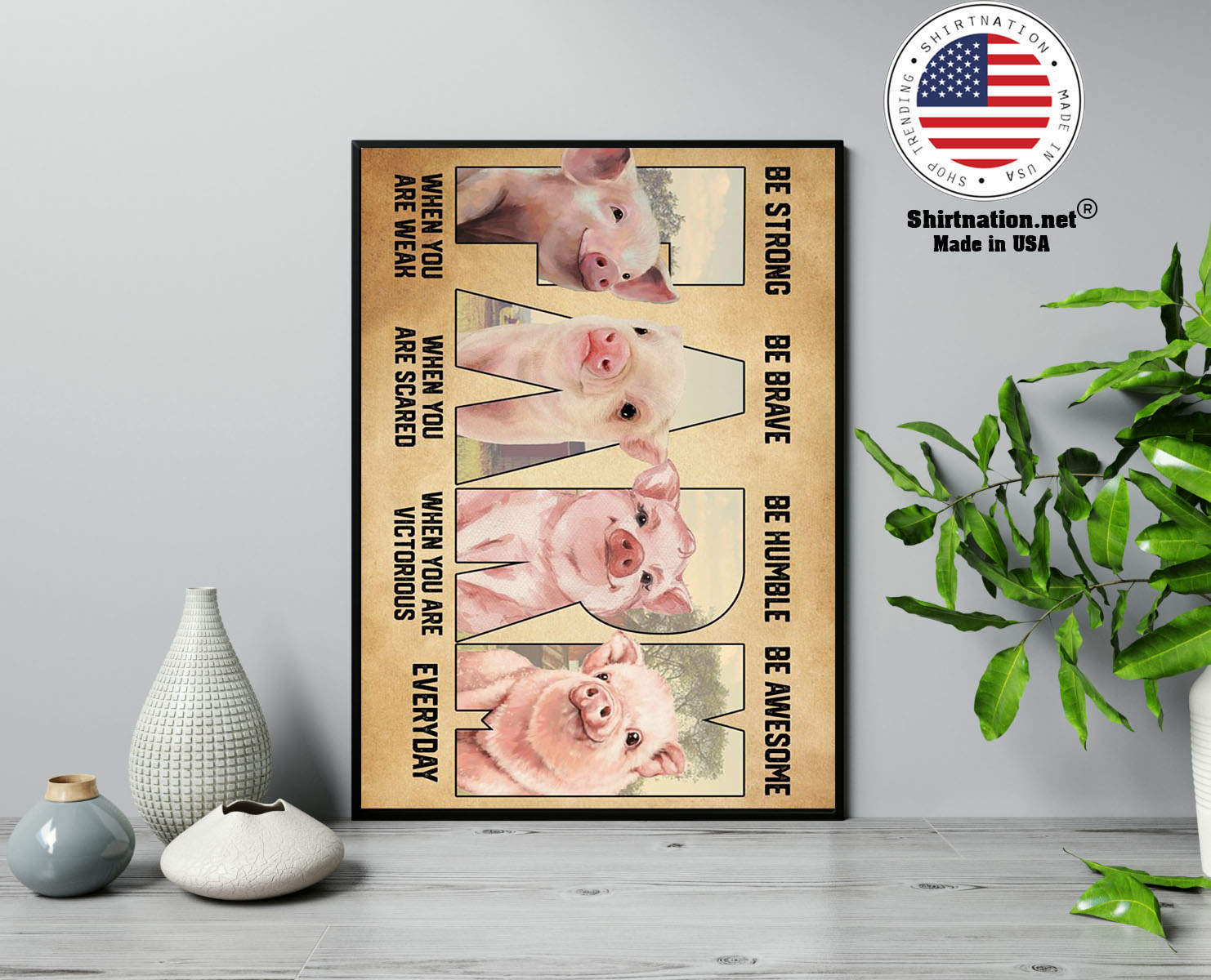 Pig farm be strong be brave be humble be awesome poster 13