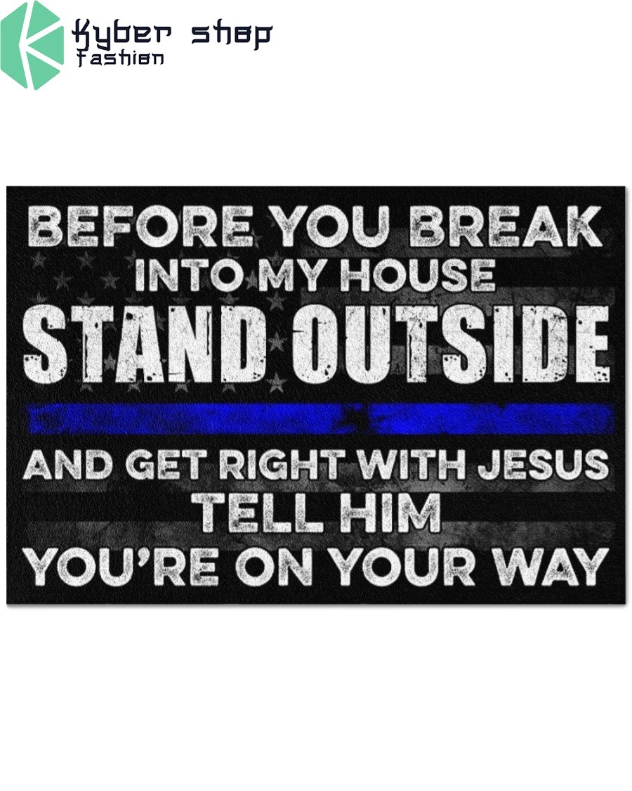 Police Before you break into my house stand outside doormat 4
