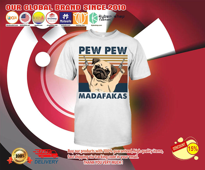 Pug Pew pew madafakas shirt 2