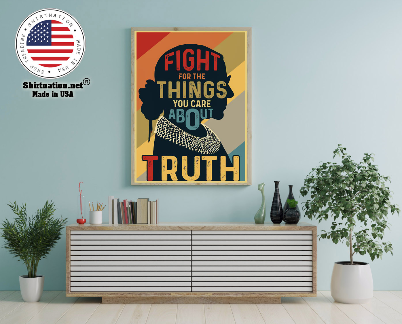 Ruth Fight for the things you care about truth poster 12