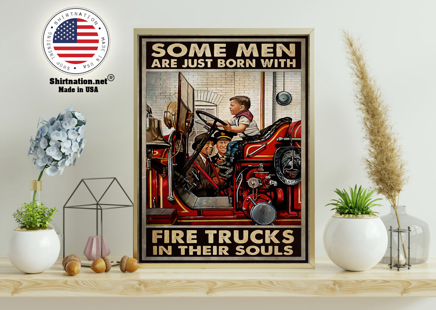 Some men are just born with fire trucks in their souls poster 11