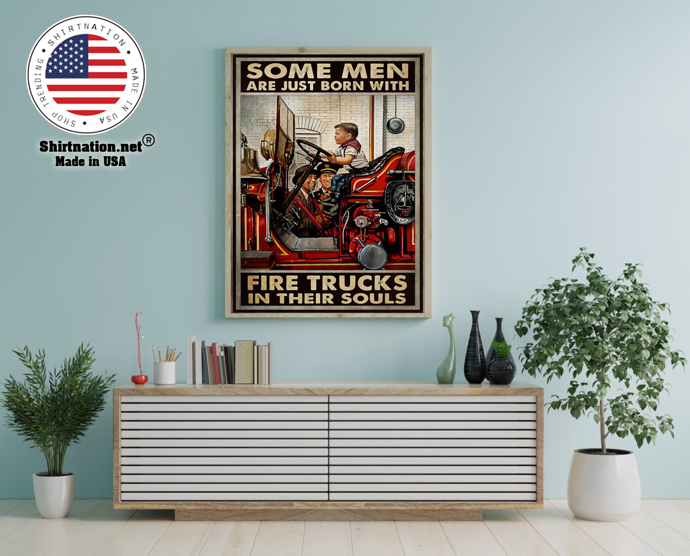 Some men are just born with fire trucks in their souls poster 12 1