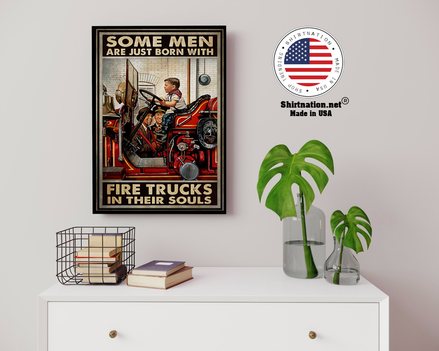 Some men are just born with fire trucks in their souls poster 14 1