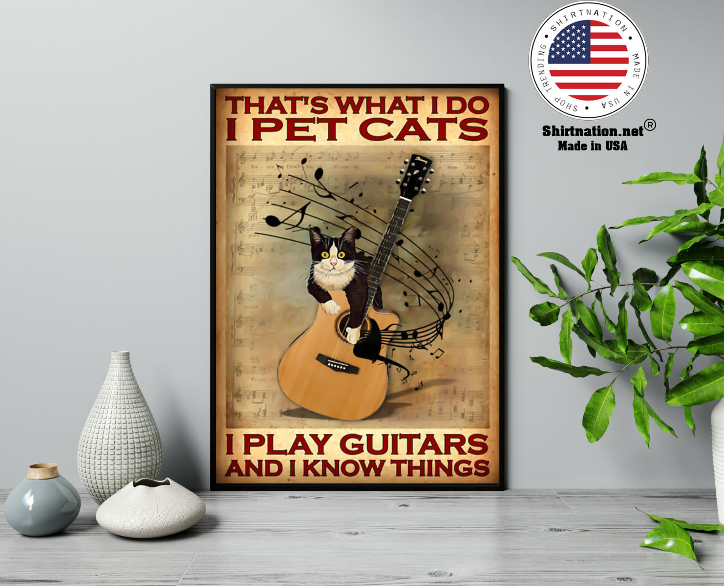 Thats what I do I pet cats I play guitars and i know things poster 13