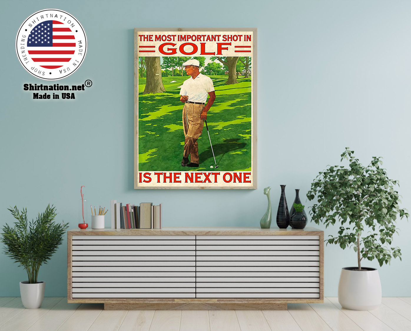 The most important shot in golf is the next one poster 12