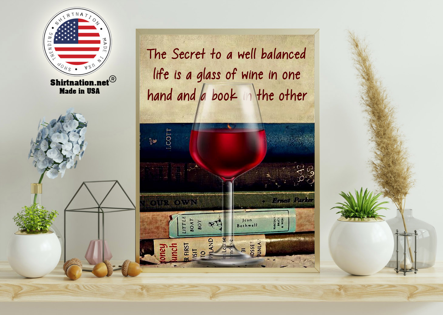 The secret to a weel balanced life is a glass of wine poster 11