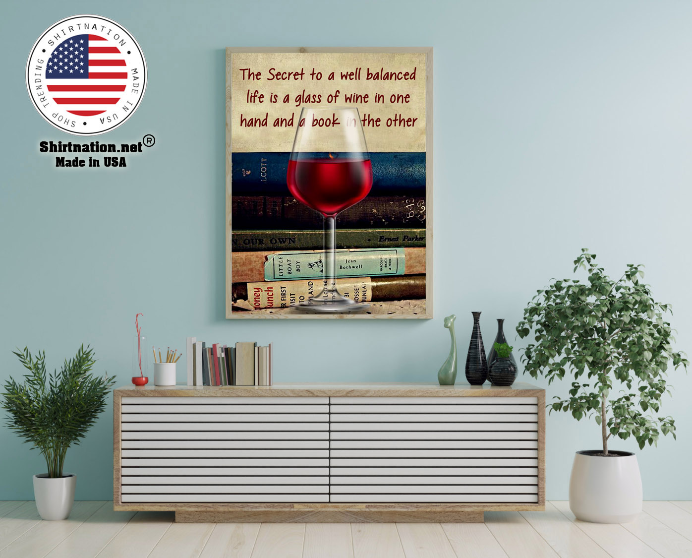 The secret to a weel balanced life is a glass of wine poster 12