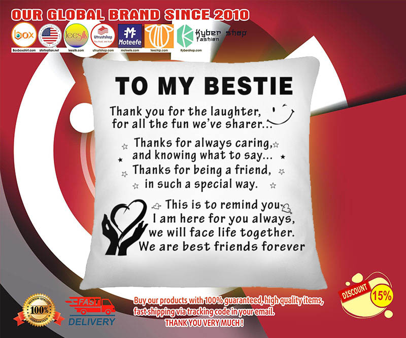 To my bestie thank you for the laughter pillow 3