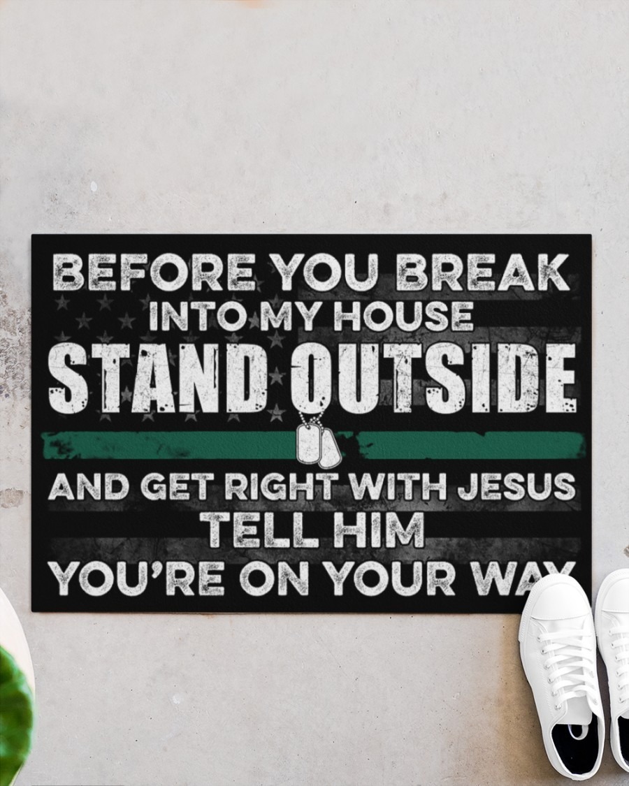 Veteran Before you break into my house stand outside and get right with Jesus doormat 2