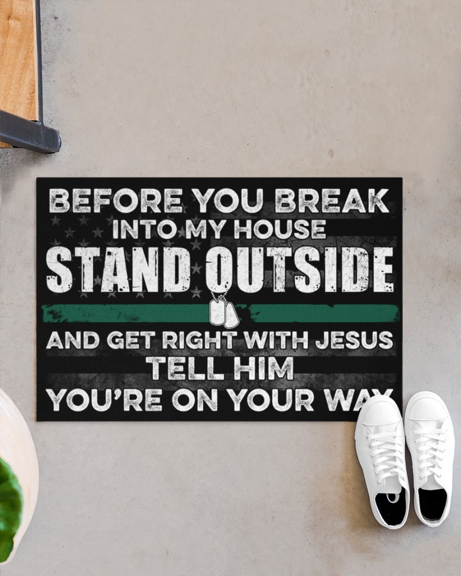 Veteran Before you break into my house stand outside and get right with Jesus doormat 3