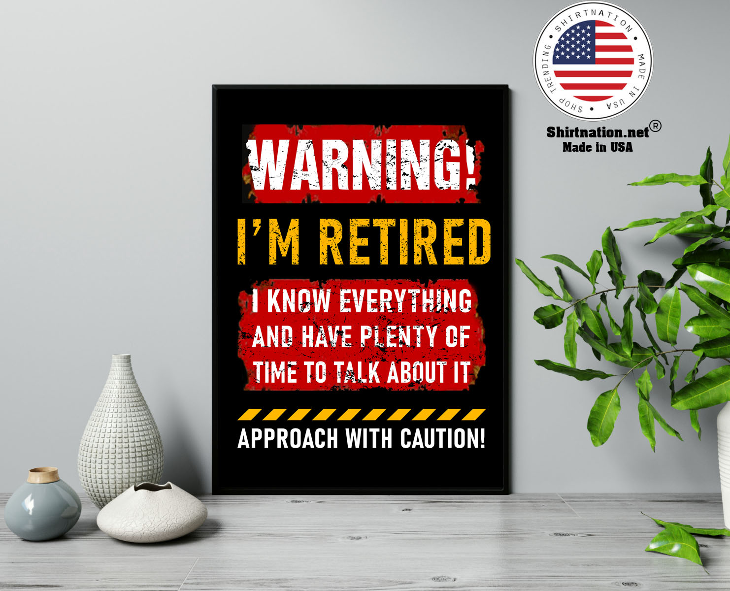 Warning im retired I know everything and have plenty of time to talk about it poster 13