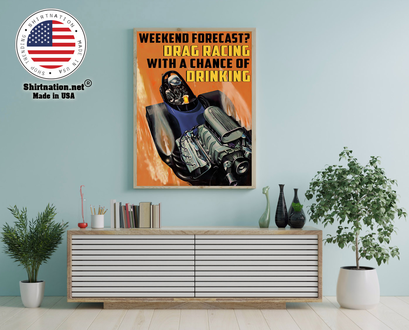 Weekend forecast drag racing with a chance of drinking poster 12
