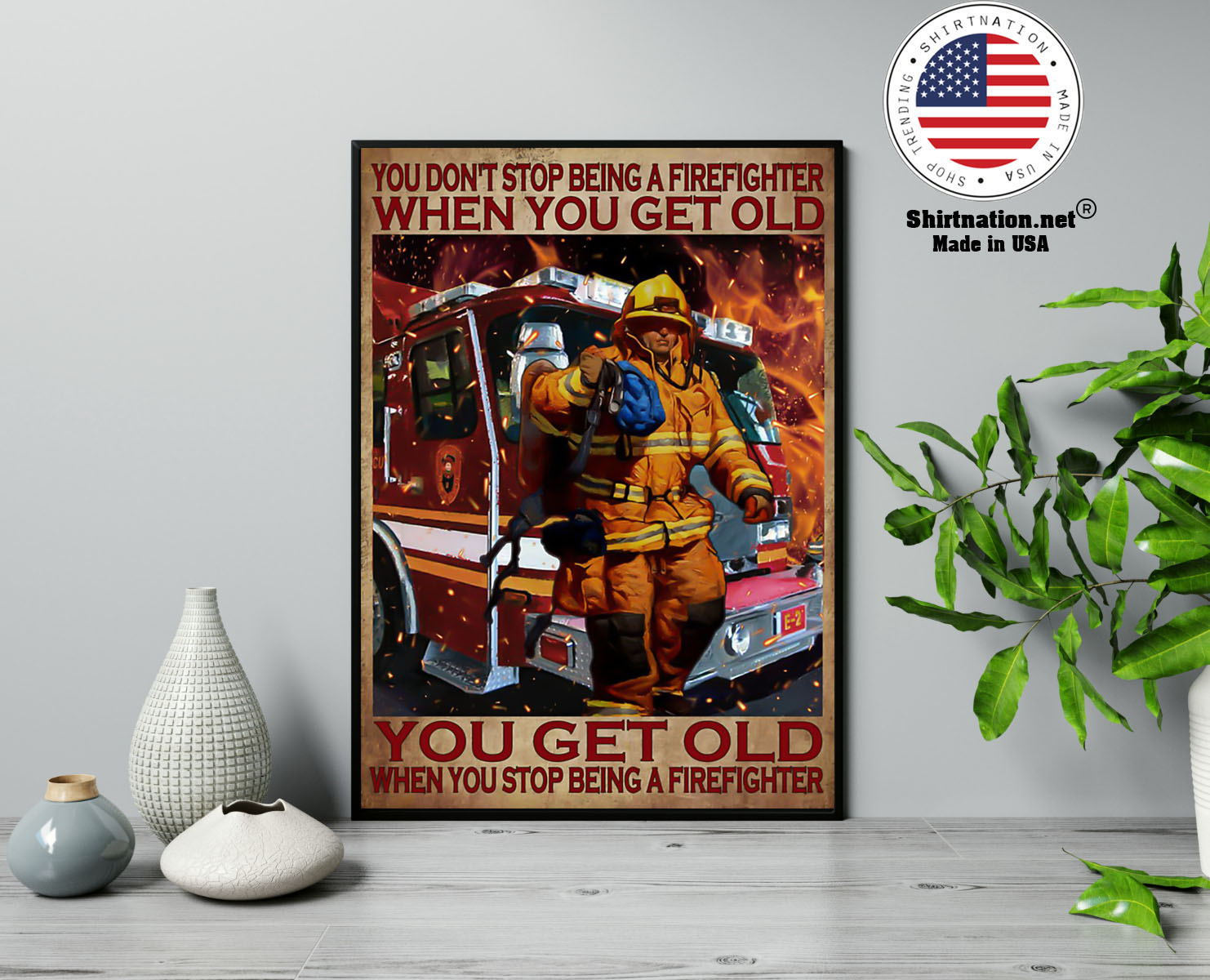 You dont stop being a firefighter when you get old poster 13