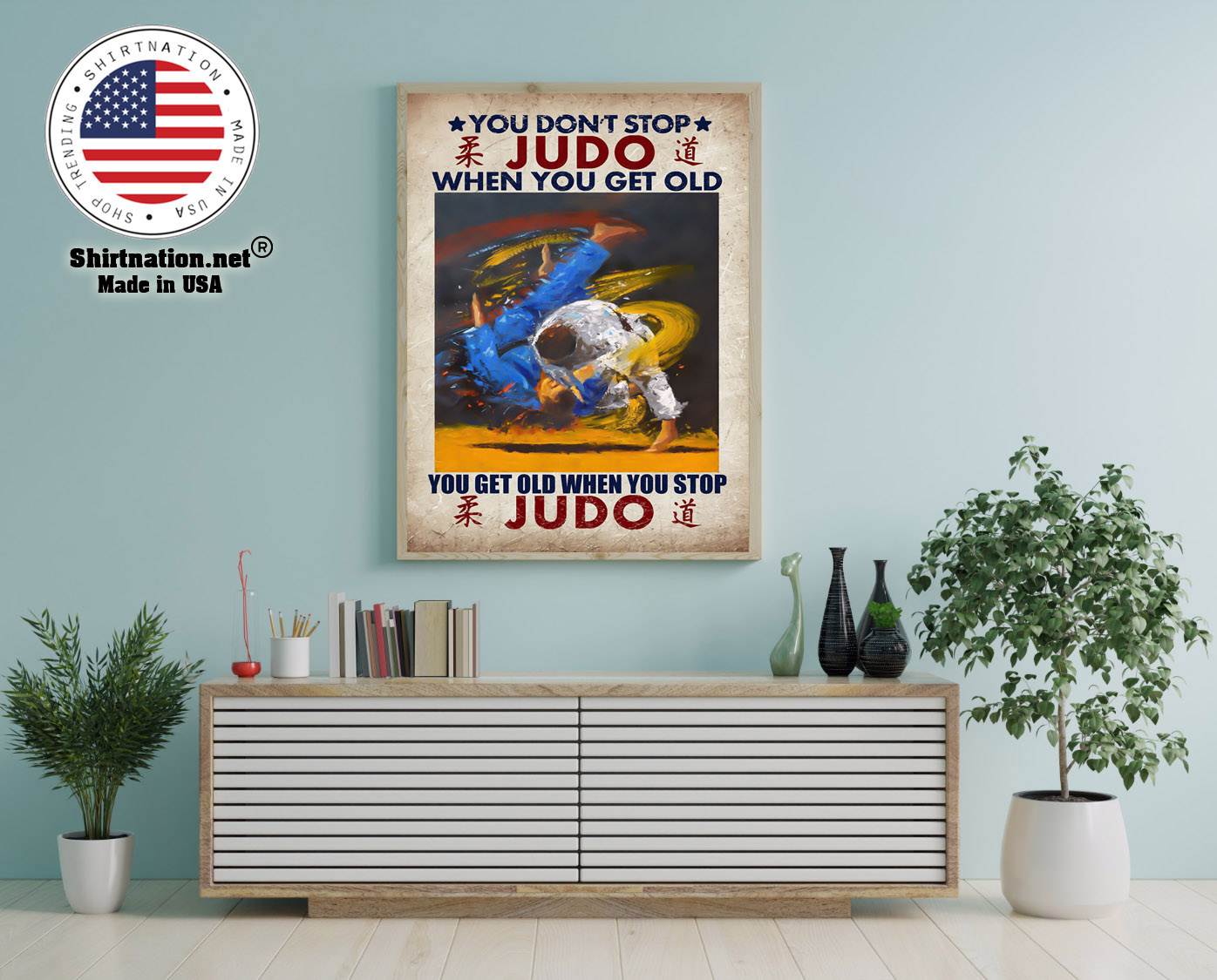 You dont stop judo when you get old canvas poster 12