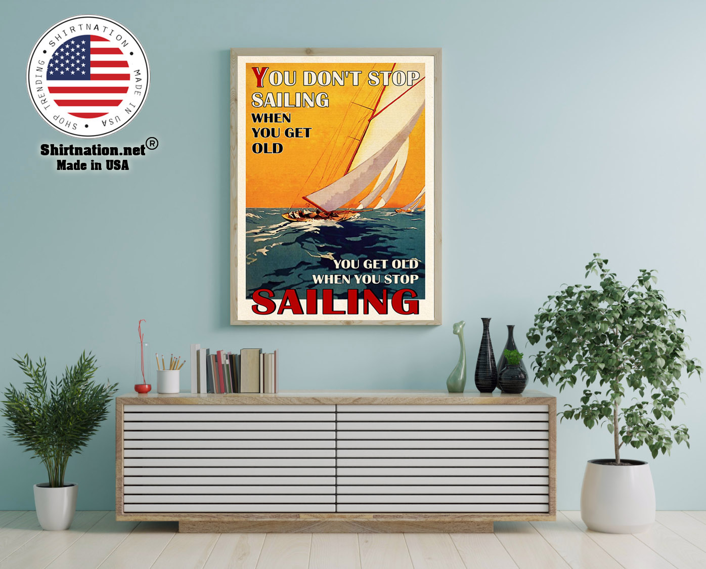 You dont stop sailing when you get old poster 1