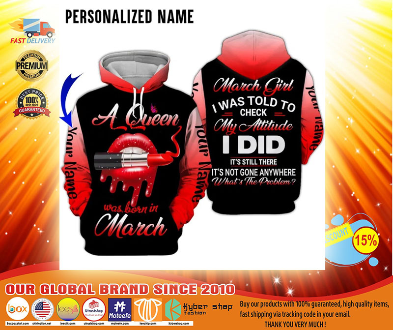 A queen was born in march custom name 3D hoodie3