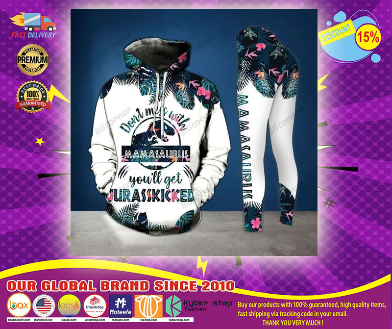 Dont mess with mamasaurus youll get jurasskicked 3d hoodie and legging1