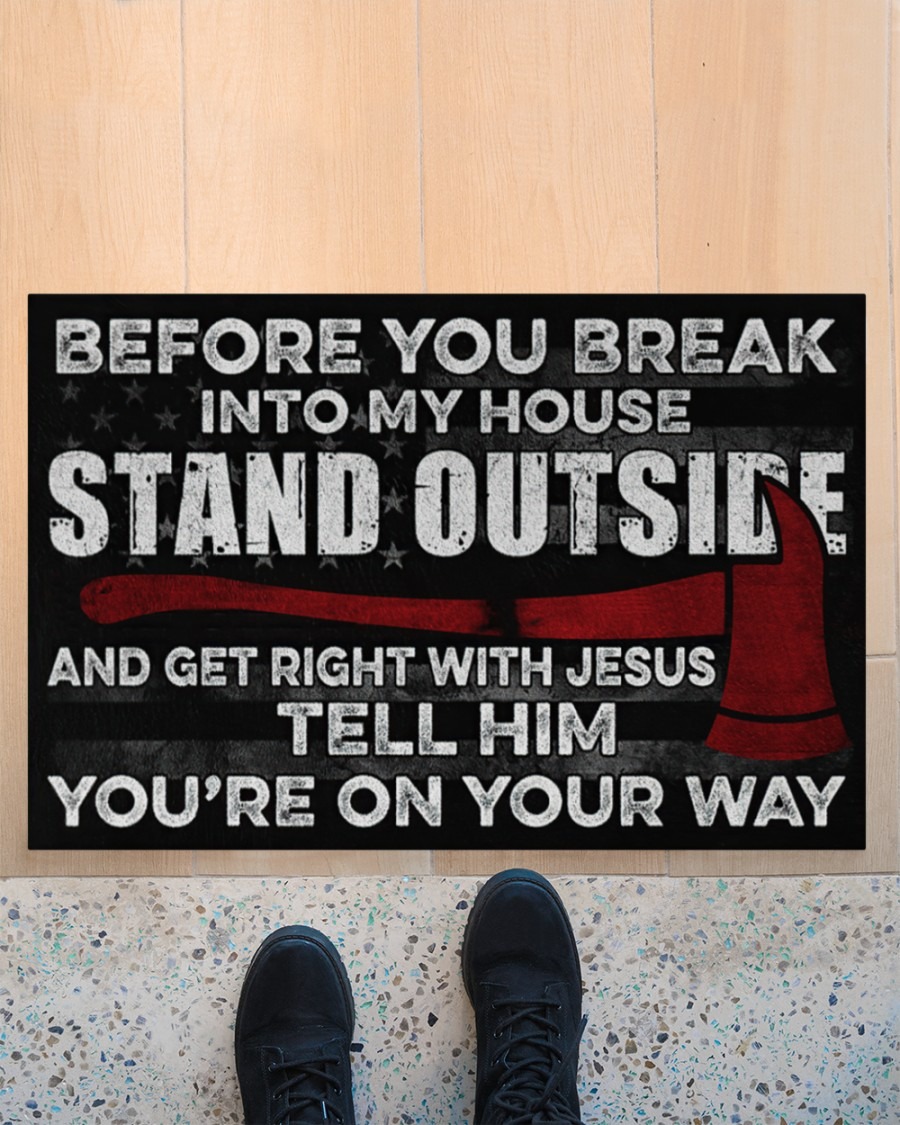 Firefighter Before you break into my house stand outside Firefighter doormat3