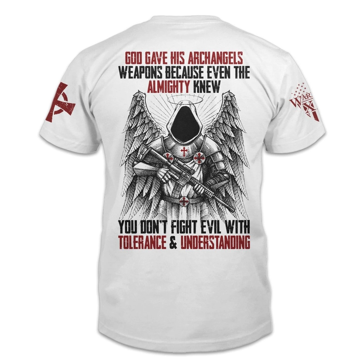 God gave his archangels weapons because wven the almighty knew T shirt2