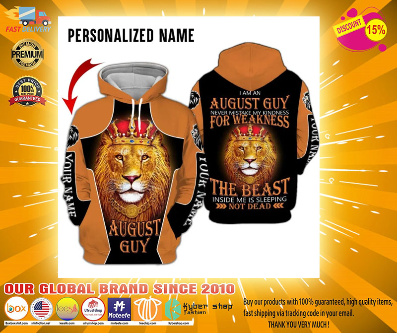 Lion King I am the August guy never mistake my kindness for weakness 3d over print hoodie2