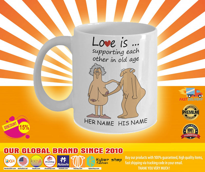 Love Is Supporting Each Other In Old Age Personalized name Mug4