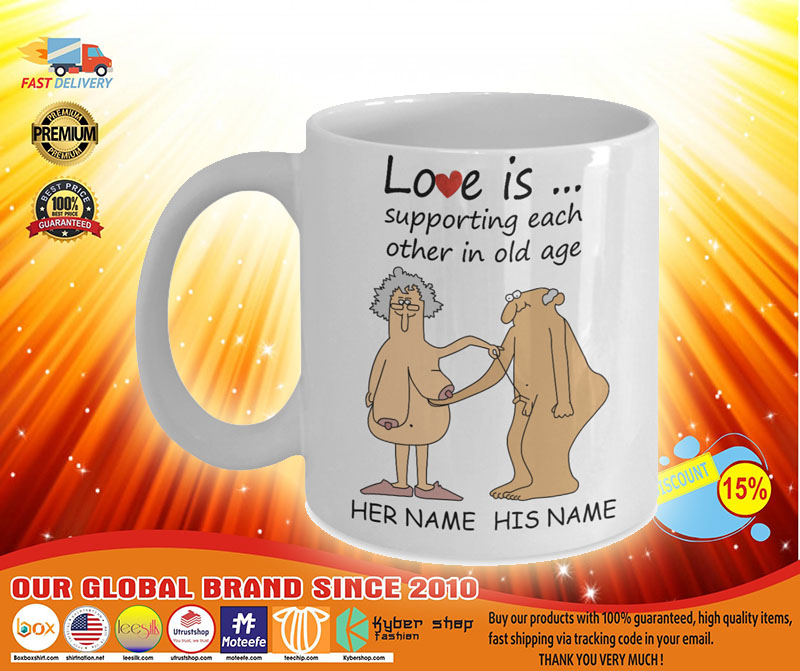Love Is Supporting Each Other In Old Age Personalized name Mug3 2