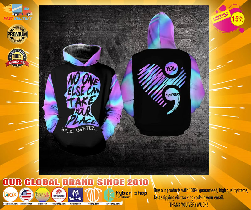 No one else can take your place suicide awareness 3D hoodie2