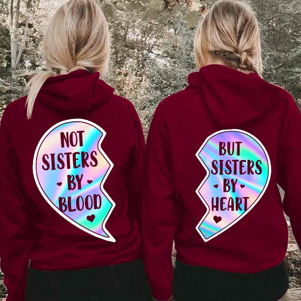 Not sisters by blood and but sisters by heart 3D hoodie3