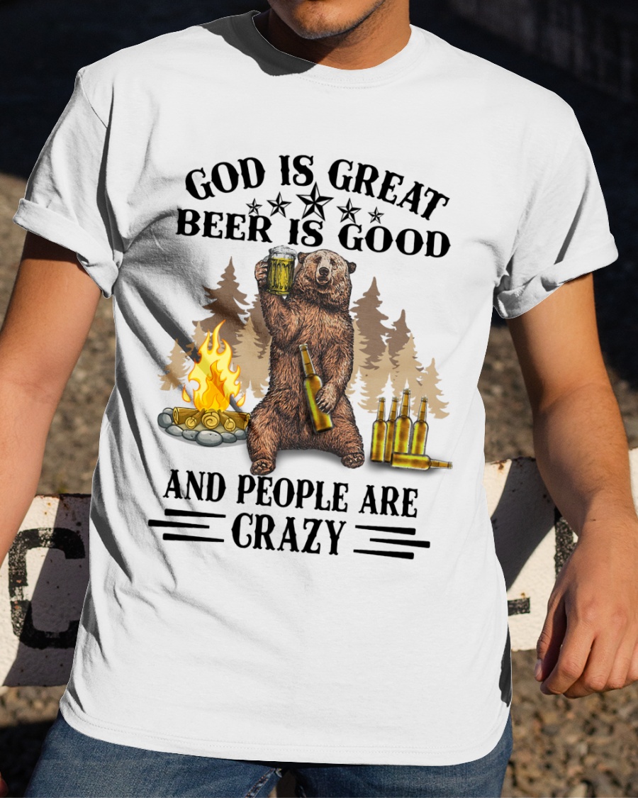 Bear God Is Great Beer Is Good And People Are Crazy Shirt2