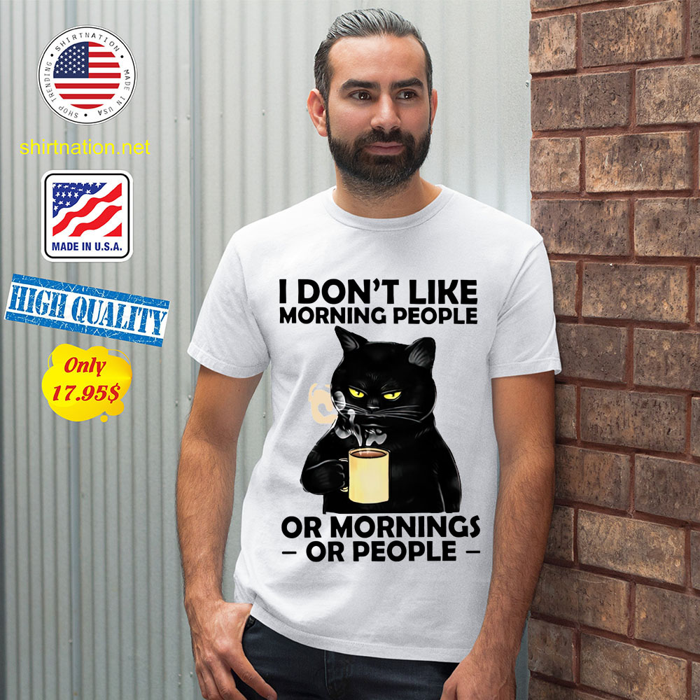 Cat I Dont Like Moring People Or Mornings Or People Shirt 12
