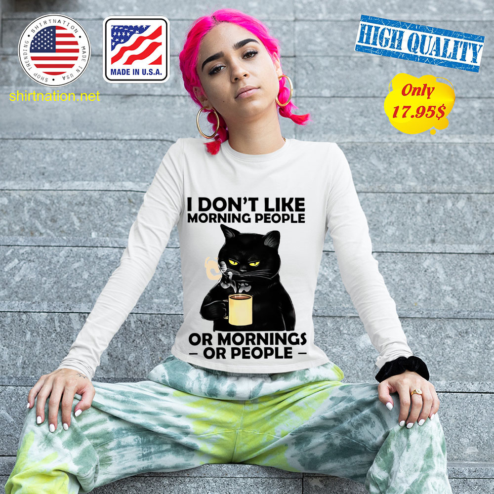 Cat I Dont Like Moring People Or Mornings Or People Shirt 13