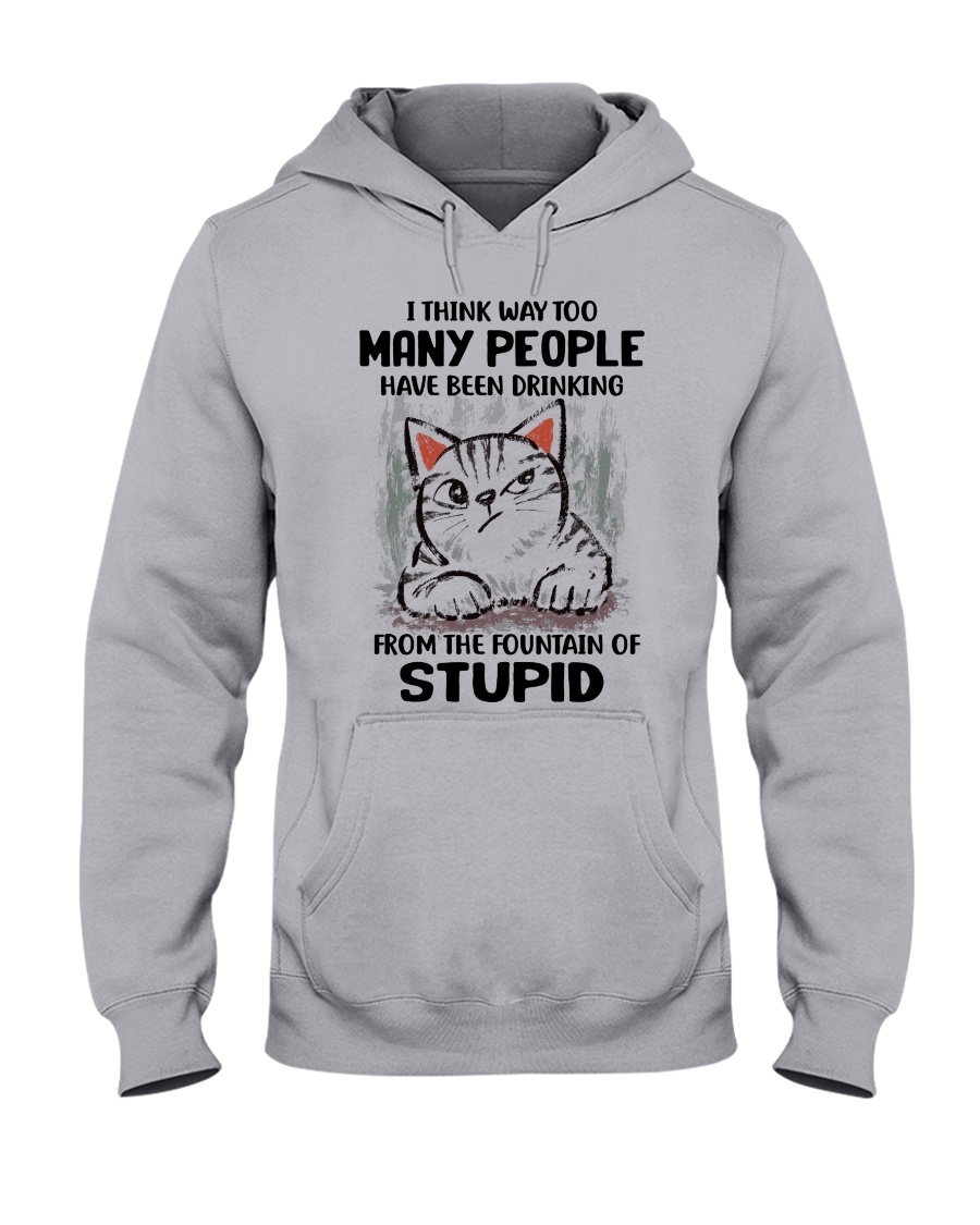 Cat I think way too many people have been drinking from the fountain of stupid Shirt1