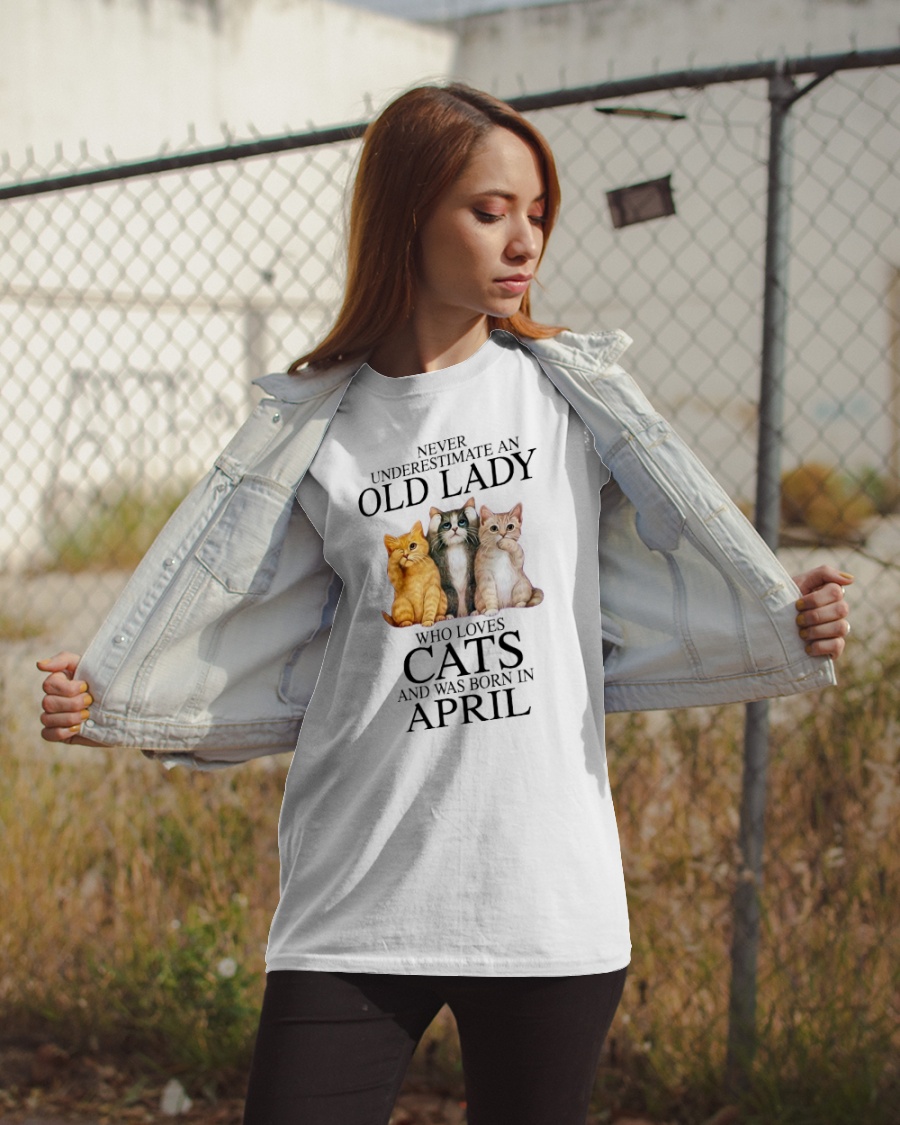 Cat Never Underestimate An Old Lady Who Loves April Shirt4